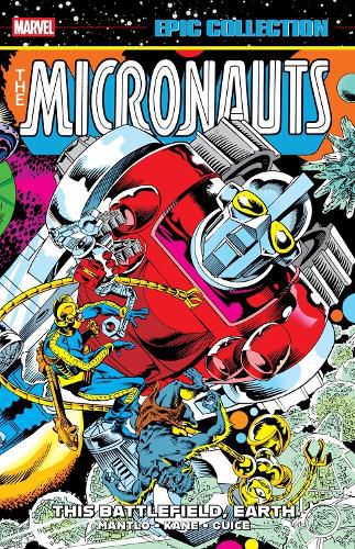 Cover image for Micronauts Epic Collection: The Original Marvel Years - This Battlefield Earth