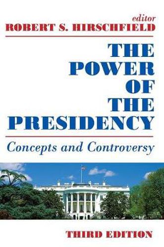 Cover image for The Power of the Presidency: Concepts and Controversy