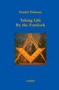 Cover image for Taking Life by the Forelock: Poems