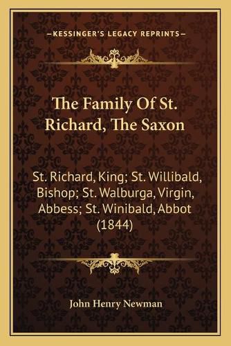 The Family of St. Richard, the Saxon: St. Richard, King; St. Willibald, Bishop; St. Walburga, Virgin, Abbess; St. Winibald, Abbot (1844)