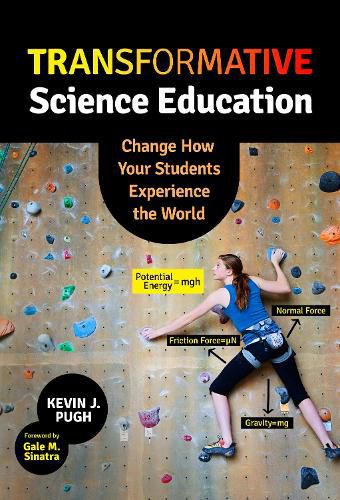 Cover image for Transformative Science Education: Change How Your Students Experience the World