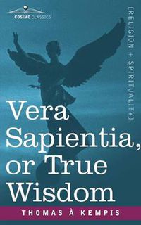Cover image for Vera Sapientia, or True Wisdom