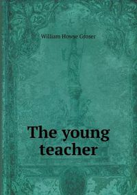 Cover image for The young teacher