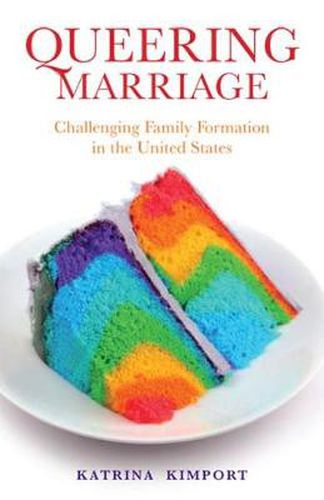 Cover image for Queering Marriage: Challenging Family Formation in the United States