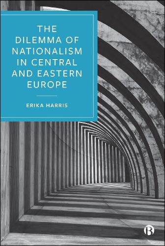 Cover image for The Dilemma of Nationalism in Central and Eastern Europe