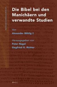 Cover image for Die Bibel bei den Manichaern und verwandte Studien von Alexander Boehlig