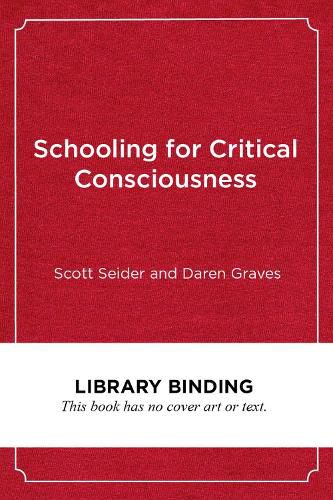 Cover image for Schooling for Critical Consciousness: Engaging Black and Latinx Youth in Analyzing, Navigating, and Challenging Racial Injustice