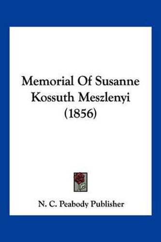 Cover image for Memorial of Susanne Kossuth Meszlenyi (1856)