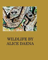 Cover image for Wild life by Alice Daena