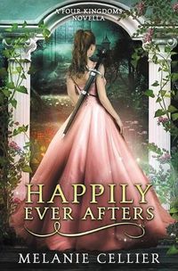 Cover image for Happily Ever Afters: A Reimagining of Snow White and Rose Red