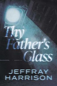 Cover image for Thy Father's Glass