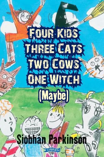 Cover image for Four Kids, Three Cats, Two Cows, One Witch (maybe)