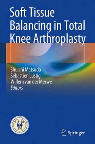 Cover image for Soft Tissue Balancing in Total Knee Arthroplasty