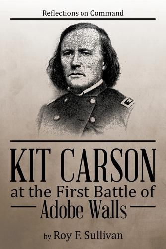 Cover image for Kit Carson at the First Battle of Adobe Walls