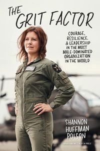 Cover image for The Grit Factor: Courage, Resilience, and Leadership in the Most Male-Dominated Organization in the World