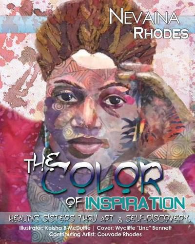 Cover image for The Color Of Inspiration: Healing sisters thru art and Self Discovery