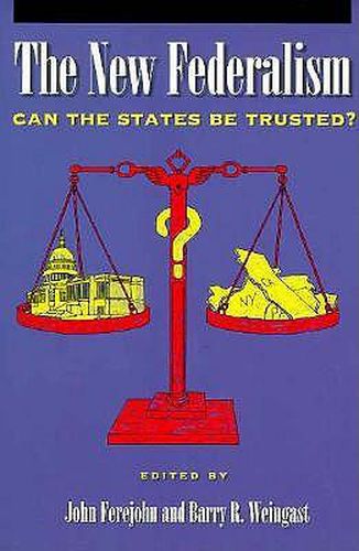 Cover image for The New Federalism: Can the States Be Trusted?