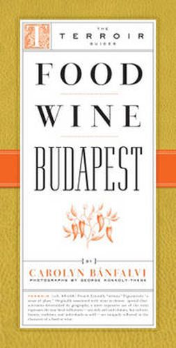 Cover image for Food Wine Budapest: A Terroir Guide