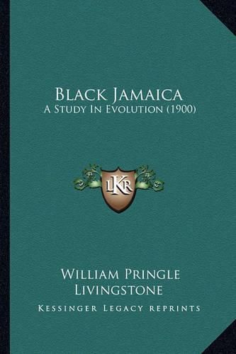 Black Jamaica: A Study in Evolution (1900)