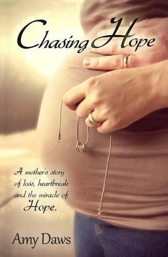 Cover image for Chasing Hope: A Mother's Story of Loss, Heartbreak and the Miracle of Hope.