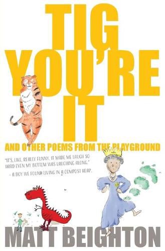 Cover image for Tig You're It: And other poems from the playground