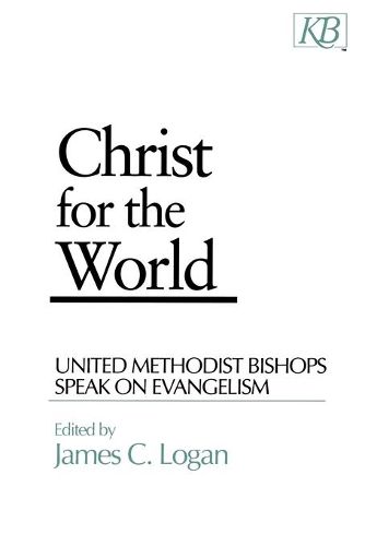 Cover image for Christ for the World: United Methodist Bishops Speak on Evangelism