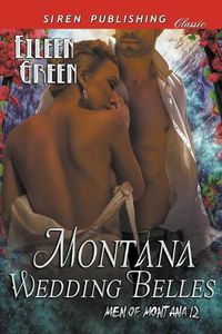 Cover image for Montana Wedding Belles [men of Montana 12] (Siren Publishing Classic)