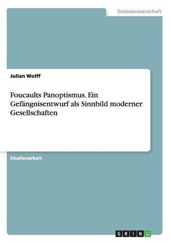 Cover image for Foucaults Panoptismus. Ein Gefangnisentwurf als Sinnbild moderner Gesellschaften