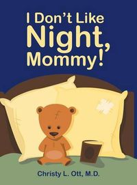 Cover image for I Don't Like Night, Mommy!