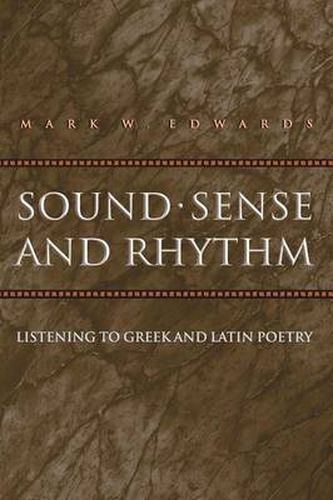 Cover image for Sound, Sense, and Rhythm: Listening to Greek and Latin Poetry