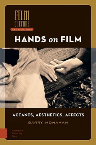 Cover image for Hands on Film: Actants, Aesthetics, Affects