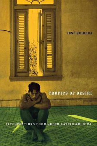 Cover image for Tropics of Desire: Interventions from Queer Latino America