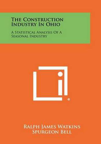 Cover image for The Construction Industry in Ohio: A Statistical Analysis of a Seasonal Industry