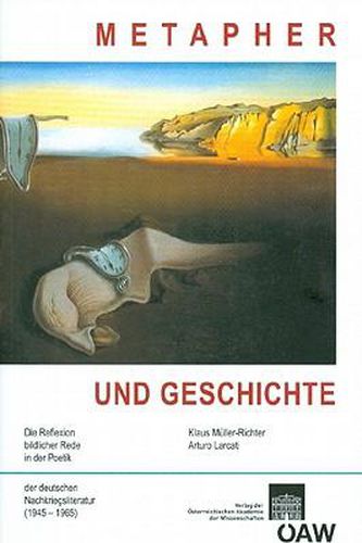 Cover image for Metapher Und Geschichte: Die Reflexion Bildlicher Rede in Der Poetik Der Deutschen Nachkriegsliteratur (1945-1965)