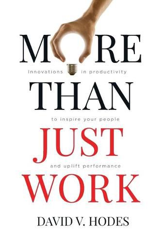 Cover image for More Than Just Work: Innovations in productivity to inspire your people and uplift performance