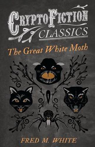 The Great White Moth (Cryptofiction Classics)