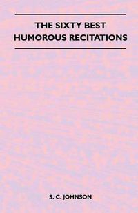 Cover image for The Sixty Best Humorous Recitations