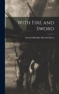 Cover image for With Fire and Sword