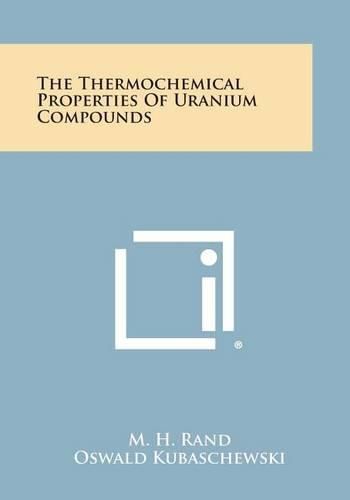 Cover image for The Thermochemical Properties of Uranium Compounds