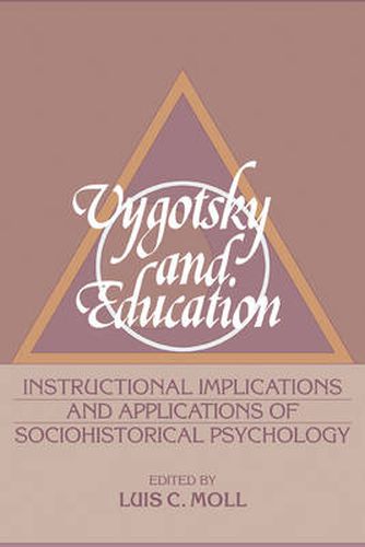 Vygotsky and Education: Instructional Implications and Applications of Sociohistorical Psychology