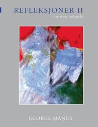 Cover image for Refleksjoner II: - i ord og ordsprak