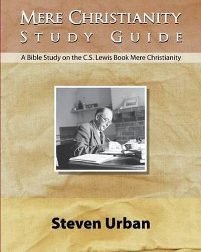 Cover image for Mere Christianity Study Guide: A Bible Study on the C.S. Lewis Book Mere Christianity