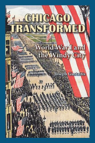 Cover image for Chicago Transformed: World War I and the Windy City