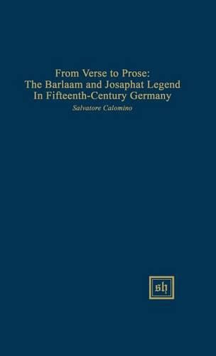 Cover image for From Verse to Prose: The Barlaam and Josaphat Legend in Fifteenth-Century Germany