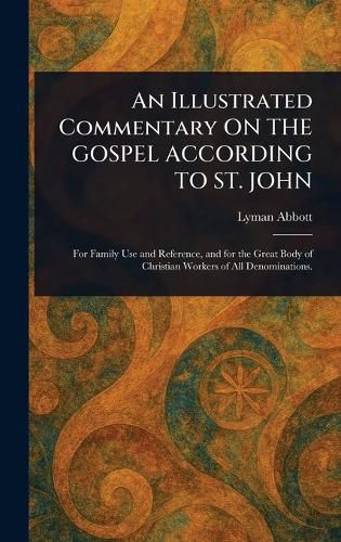 Cover image for An Illustrated Commentary ON THE GOSPEL ACCORDING TO ST. JOHN