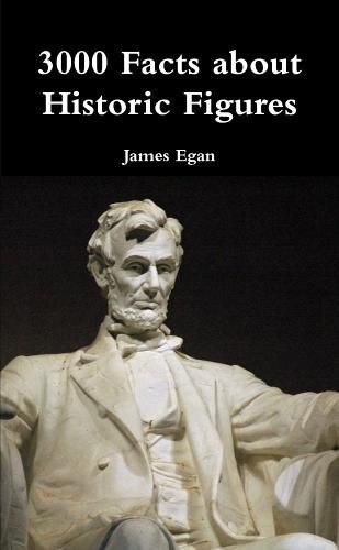 Cover image for 3000 Facts about Historic Figures