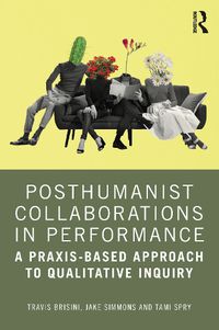 Cover image for Posthumanist Collaborations in Performance