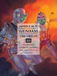Cover image for Mobile Suit Gundam: The Origin Volume 12: Encounters