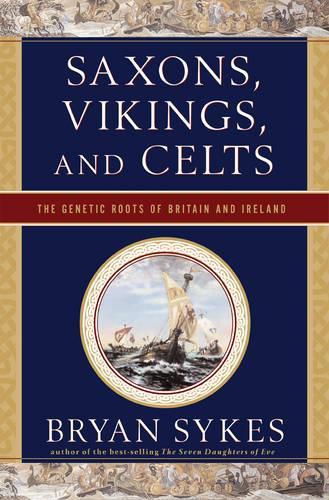 Cover image for Saxons, Vikings, and Celts: The Genetic Roots of Britain and Ireland