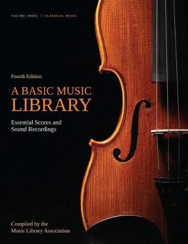 Cover image for A Basic Music Library: Essential Scores and Sound Recordings, Volume 3: Classical Music